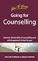 Going for Counselling: Discover the Benefits of Counselling and Which Approach is Best for You