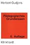 P�dagogisches Grundwissen. �berblick - Kompendium - Studienbuch