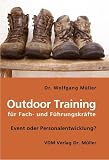 Outdoor Training f�r Fach- und F�hrungskr�fte: Event oder Personalentwickling? - Wolfgang M�ller