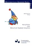 Harry Potter oder Warum wir Zauberer brauchen