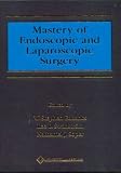 Mastery of Endoscopic and Laparoscopic Surgery (Books)