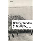S�ldner f�r den Anschluss: Die �sterreichische Legion 1933-1938von "Hans Schafranek"