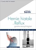 Hernie hiatale et reflux gastro-oesophagien : Savoir utile