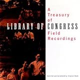 Treasury of Library of Congress Field Recordings