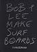 Bob and Lee Make Surf Boards