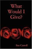 What Would I Give?

Amazon.Com Rank: # 6,221,486

Click here to learn more or buy it now!