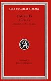 Tacitus: The Annals, Books IV-VI, XI-XII (Loeb Classical Library No. 312)