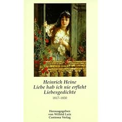 Heinrich Heine: Liebe hab ich nie erfleht: Liebesgedichte 1817-1830. Herausgegeben von Wilfrid Lutz