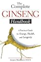 The Complete Ginseng Handbook: A Practical Guide for Energy, Health and Longevity