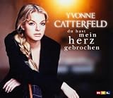 Du Hast Mein Herz Gebrochen - Yvonne Catterfeld