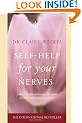 Self Help for Your Nerves: Learn to relax and enjoy life again by overcoming stress and fear