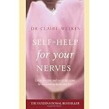 Self Help for Your Nerves: Learn to relax and enjoy life again by overcoming stress and fearby Dr. Claire Weekes