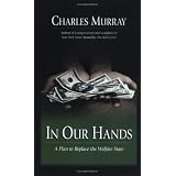 In Our Hands : A Plan To Replace The Welfare State