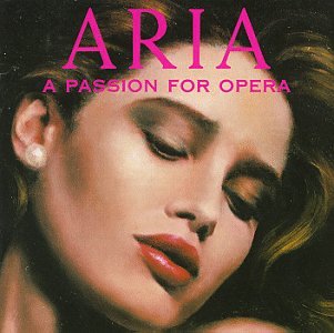 CD-Charts  Music : Aria: A Passion for Opera