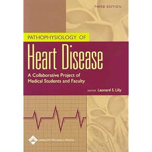 Click here to buy Pathophysiology of Heart Disease: A Collaborative Project of Medical Students and... by Leonard S Lilly.