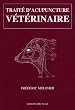 Trait� d'acupuncture v�t�rinaire : Acupuncture fondamentale traditionnelles et moderne des carnivores Facsicules 2 et 3