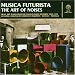 Musica Futurista: The Art of Noises
