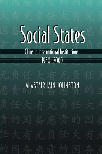 Social States: China in International Institutions, 1980-2000 (Princeton Studies in International History and Politics)