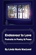 Endeavour to Love: Portraits in Poetry and Prose