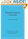 Photodissociation Dynamics: Spectroscopy and Fragmentation of Small Polyatomic Molecules (Cambridge Monographs on Atomic, Molecular and Chemical Physics)