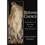 Beyond Choice: Reproductive Freedom in the 21st Ce&hellip by Alexander Sanger