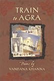  : Train to Agra (Crab Orchard Series in Poetry)