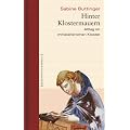 Hinter Klostermauern. Alltag im mittelalterlichen Kloster. Geschichte erz�hlt: Bd. 5