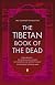 The Tibetan Book of the Dead