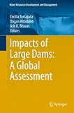 Impacts of large dams : a global assessment