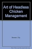 The art of headless chicken management