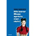 Mit leerer Bluse spricht man nicht
