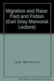 Migration and race: fact and fiction : forty-ninth Earl Grey memorial lecture delivered at the University of Newcastle upon Tyne, 30th April 1970