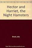 Hector and Harriet the night hamsters : two adventures