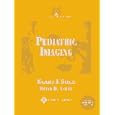 The The Core Curriculum: Pediatric Imaging (The Core Curriculum Series) by Marilyn J Siegel and Brian Coley
