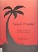 Island Dreams [Sheet Music] Songs for Steel Drums & Orff Instruments