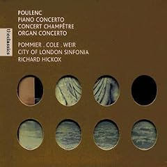 Poulenc: Piano Concerto; Concert champ�tre; Organ Concerto