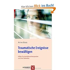 Traumatische Ereignisse bew�ltigen: Hilfen f�r Verhaltenstherapeuten und ihre Patienten