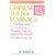 Chinese Tui Na Massage: The Essential Guide to Treating Injuries, Improving Health and Balancing Qi
