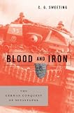 Blood and Iron: The German Conquest of Sevastopol