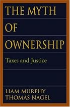The Myth of Ownership: Taxes and Justice