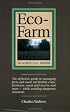 Eco-Farm, An Acres U.S.A. Primer: The definitive guide to managing farm and ranch soil fertility, crops, fertilizers, weeds and insects while avoiding dangerous chemicals