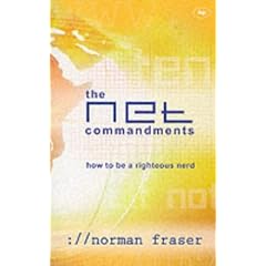 The Net Commandments: The Essential Users Guide to Following God in Cyberspace