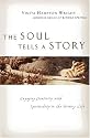 The Soul Tells A Story: Engaging Creativity With Spirituality In The Writing Life