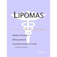 Lipomas - A Medical Dictionary, Bibliography, and Annotated Research Guide to Internet References