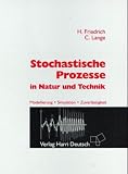 Stochastische Prozesse in Natur und Technik. Modellierung, Simulation, Zuverlässigkeit