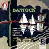 Bantock: Violin Sonatas