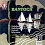 Bantock - Violin Sonatas Nos 1 & 2; Cronach; Salve Regina