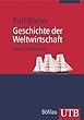 Geschichte der Weltwirtschaft: Eine Einf�hrung (Uni-Taschenb�cher M)