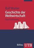 Geschichte der Weltwirtschaft: Eine Einf�hrung (Uni-Taschenb�cher M): Eine Einf�hrung