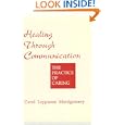 Healing Through Communication: The Practice of Caring by Carol Leppanen Montgomery